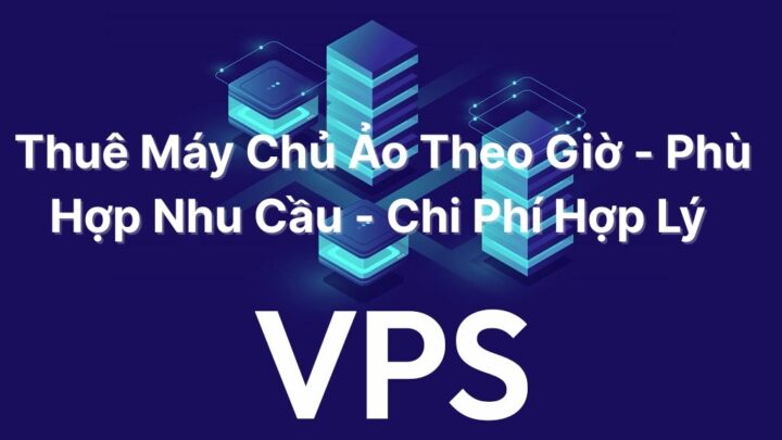 Dịch vụ thuê máy chủ ảo VPS